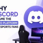 why discord go to platform for esports fans