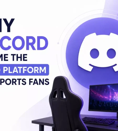 Why Discord Became the Go-To Platform for Esports Fans
