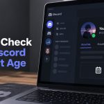 How to Check Your Discord Account Age